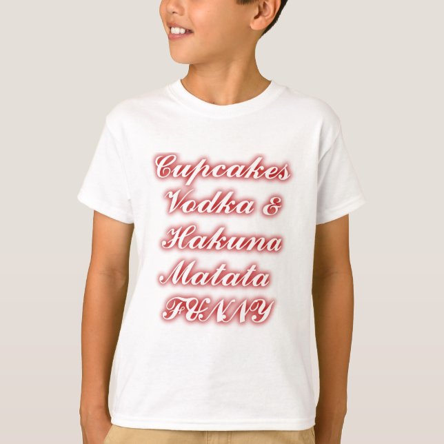 T-shirt Cupcakes Rouge Vodka Hakuna Matata FUNNY. (Devant)