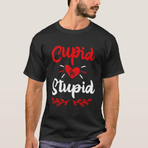 T-shirt Cupidon Est Stupide Anti Valentine'S Day Plaisante