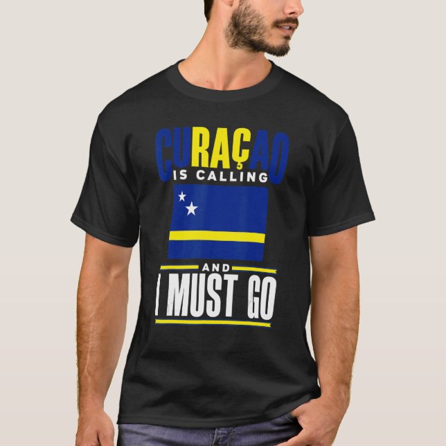 T-shirt Curacao Curacaoan Curacao Appelle Et Je Dois Y All (Devant)