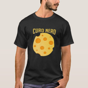T-shirt Curd Nerd Funny Cheesy Pun Fromage Lover Foody