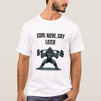 T-shirt “Curl Now, Cry Later” is a playful and motivating 
