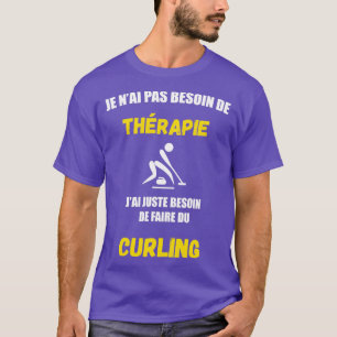 T-shirt curling pas besoin de thérapie