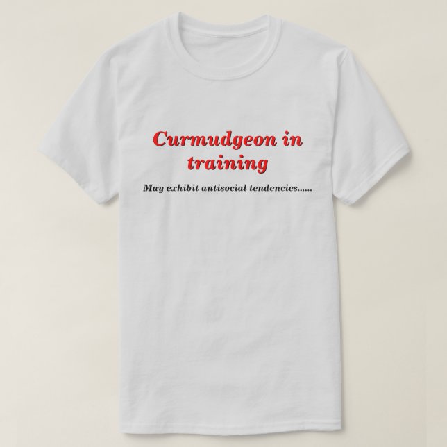 T-shirt Curmudgeon dans la formation avec les tendances an (Design devant)