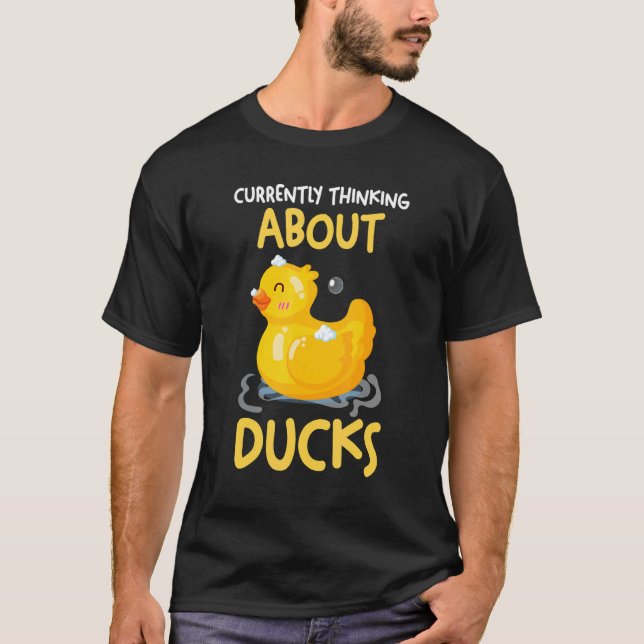 T-shirt Currently thinking about ducks Rubber Duck (Devant)