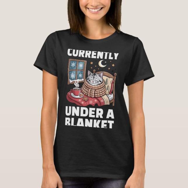 T-shirt Currently Under A Blanket Cat Cute Lazy Cat Lover  (Devant)
