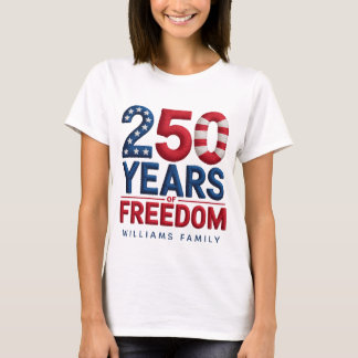T-shirt Custom Family Name 250 Years of Freedom
