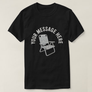 T-shirt Custom Message Folding Chair Minimalist Design