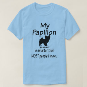 T-shirt Custom My Papillon Dog is Smarter Drôle Citation