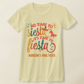 T-shirt Custom No Time To Siesta Il est temps de fêter