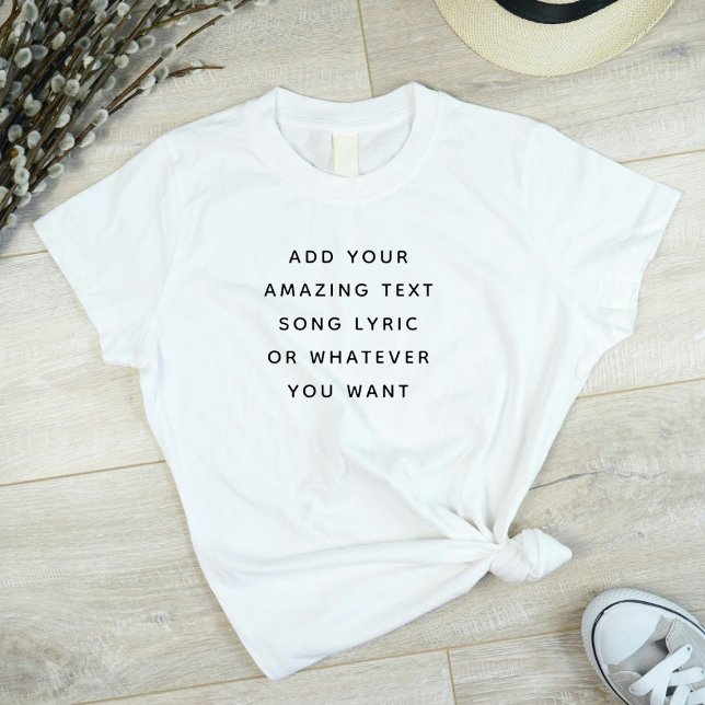 T-shirt Custom Quote, Text, Song Lyric (Créateur téléchargé)