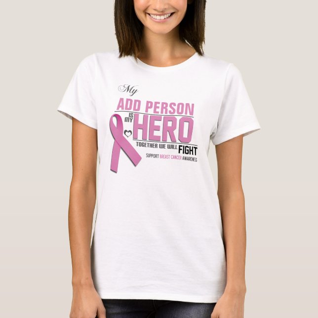 T-shirt Customisez MA chemise de HÉROS :  Cancer du sein (Devant)