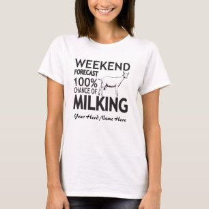 T-shirt CUSTOMIZE Weekend Forecast Milking Saanen Goat
