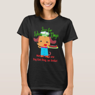T-SHIRT CUT DACHSHUND FUNNY WIENER CHIEN LIVE POUR WIENERF