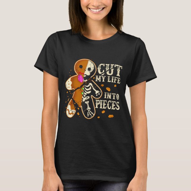 T-shirt Cut My Life Into Eces Funny Gingerbread Christmas  (Devant)