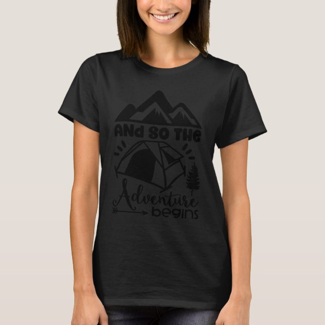 T-shirt Cute Adventure Begins Camping Nature Outdoor Trail (Devant)
