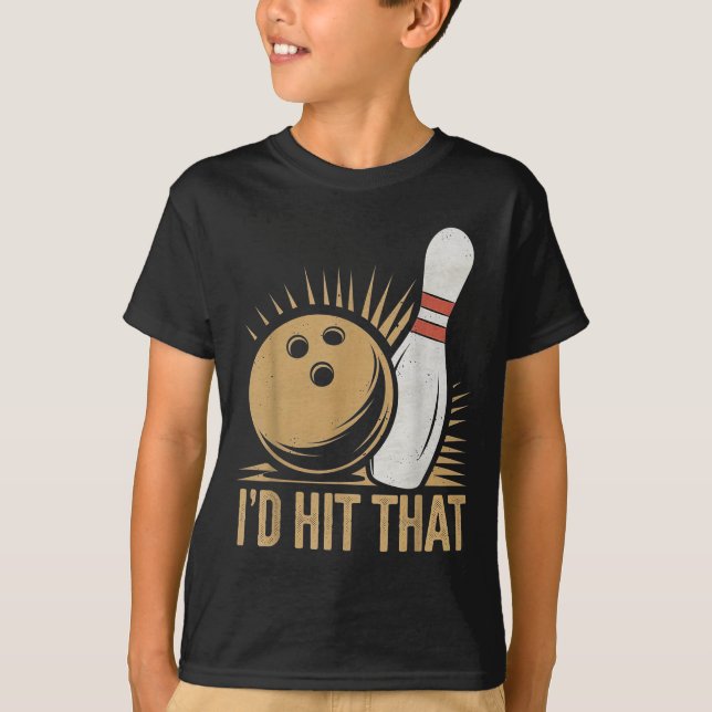 T-shirt Cute And Funny Bowling Gift _ Id Hit That Quote Me (Devant)