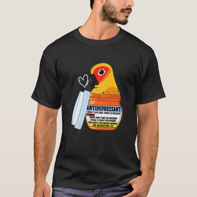 T-shirt Cute Antidepressant Parrot I Sun Conure (Devant)