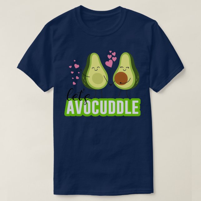 T-shirt Cute avocado Lets avocuddle (Design devant)