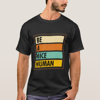 T-shirt Cute Be A Nice Human Retro Graphic