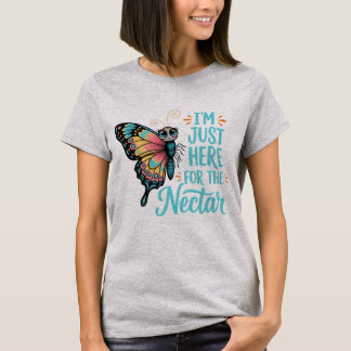 T-shirt Cute Butterfly - Just Here for the Nectar