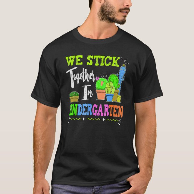 T-shirt Cute Cactus Team Kindergarten We Stick Together Te (Devant)