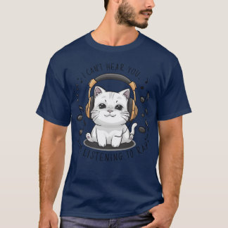 T-shirt Cute Cat I Cant Hear You Im Listeningo Rap retro