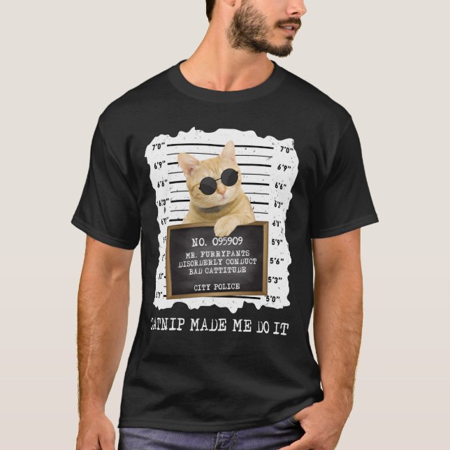 T-shirt Cute Catnip M'A Fait Faire Chat Mugshot Homme T-sh (Devant)