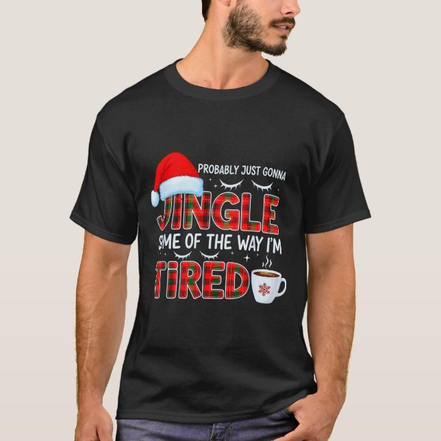 T-shirt Cute Christmas Probably Just Going To Jingle Some  (Devant)