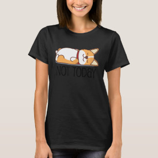 T-shirt Cute Corgi   Dog  Not Today Lazy Animal
