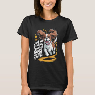 T-shirt Cute Dog Breed Just Me and My Cavalier King Charle