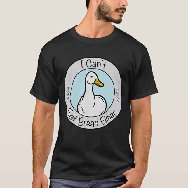T-shirt Cute Duck "Cant Eat Bread" Celiacs Disease (Devant)