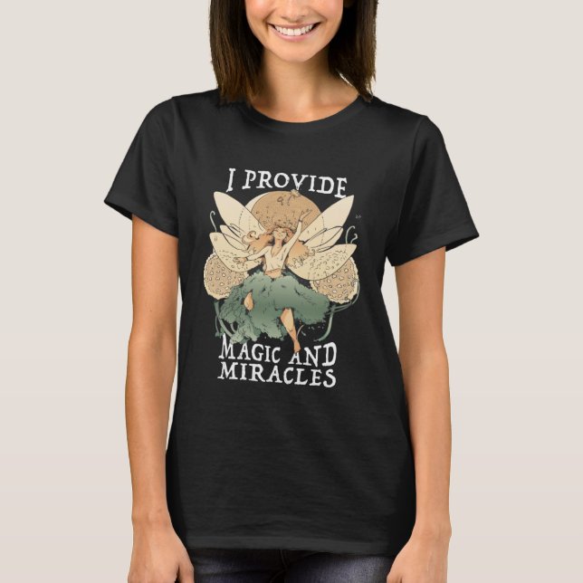T-shirt Cute Fairy Being I provide magic and miracles  1 (Devant)