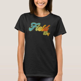 T-shirt Cute Field Day For Teacher Student Cool Last Day O