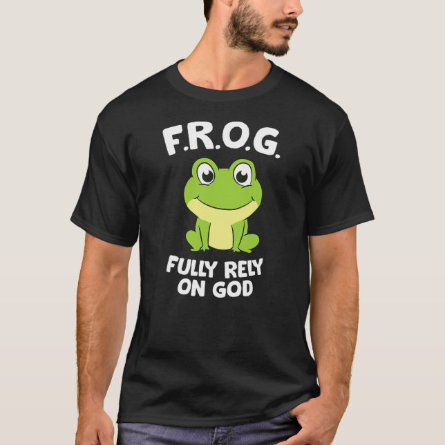 T-shirt Cute Frog Fully Rely On God Christian Frog (Devant)
