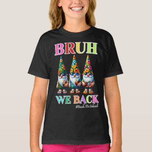 T-shirt Cute Gnome Bruh Nous sommes de retour à l'école