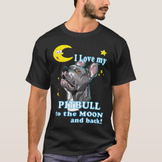 T-shirt Cute I Love My Pitbull To The Moon And Back Dog Pu