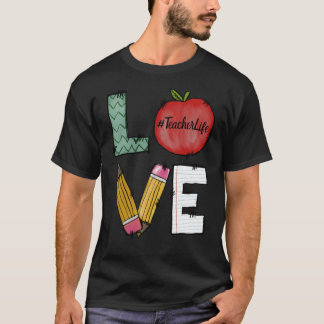 T-shirt Cute Love Teaching Back to School I love Teachers