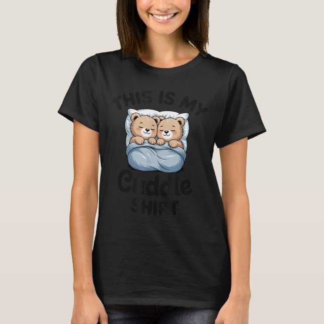 T-shirt Cute Matching Bear This Is My Cuddle  (Devant)