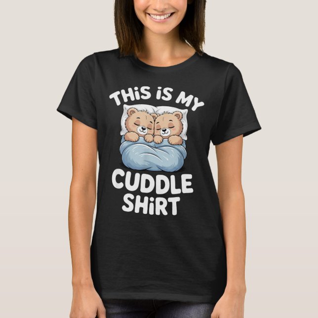 T-shirt Cute Matching Bear This Is My Cuddle  (Devant)