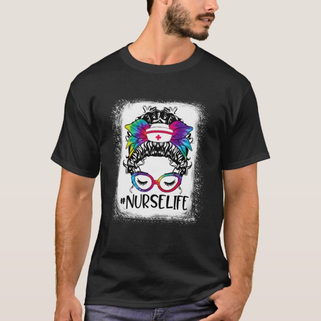 T-shirt Cute Nurse Life Bleached Tie Dye Messy Bun Nurse W (Devant)