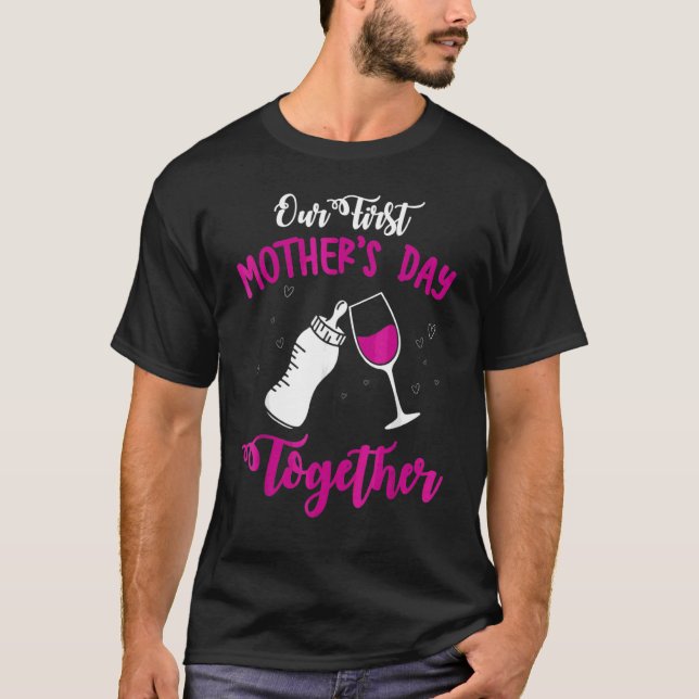 T-shirt Cute Our First Mother's Day Together Milk & Wine M (Devant)