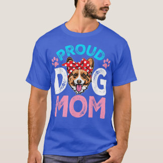 T-shirt Cute Proud Corgi Dog Mom Funny Mother's Day T-Shir