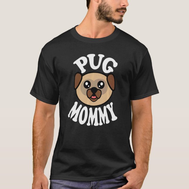 T-shirt Cute Pug Mommy (Devant)