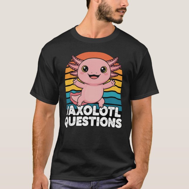 T-shirt Cute Retro Axolotl Pun Design (Devant)