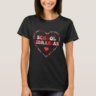 T-shirt Cute School Librarian Valentines Day Heart