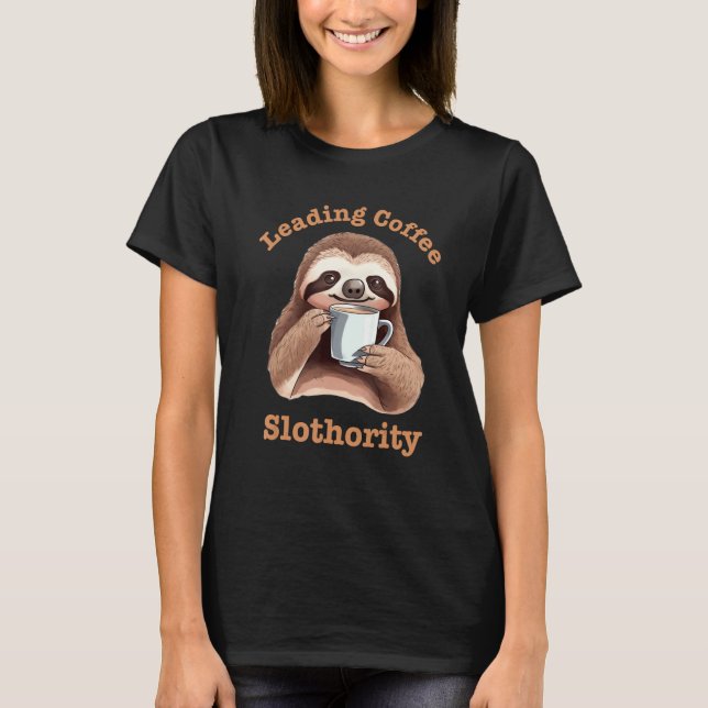 T-shirt Cute Sloth Drinking Coffee  Espresso Slothority (Devant)