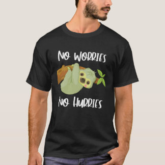 T-shirt Cute Sloth  No Worries No Hurries
