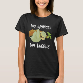 T-shirt Cute Sloth  No Worries No Hurries