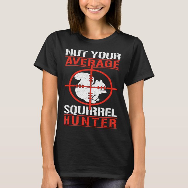 T-shirt Cute Squirrels Rodent  Nut Your Average Squirrel H (Devant)