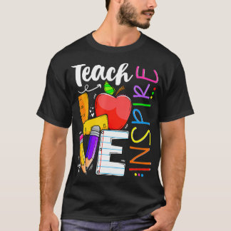 T-shirt Cute Teach Love And Inspire Graphic 